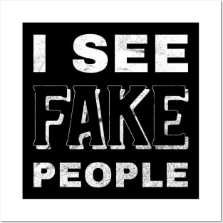 I see fake people Posters and Art